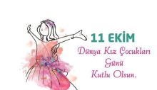 11 Ekim Dünya Kız Çocukları Günü: Geleceğin Gücü