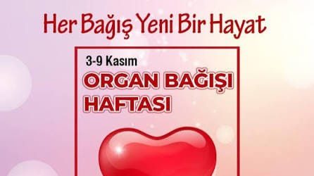 Her Bağış Yeni Bir Hayat: 3-9 Kasım Organ ve Doku Bağışı Haftası