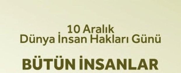 10 Aralık Dünya İnsan Hakları Günü: Eşitlik, Adalet ve Özgürlük için Küresel Çağrı