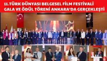 11. TÜRK DÜNYASI BELGESEL FİLM FESTİVALİ GALA VE ÖDÜL TÖRENİ ANKARA’DA GERÇEKLEŞTİ